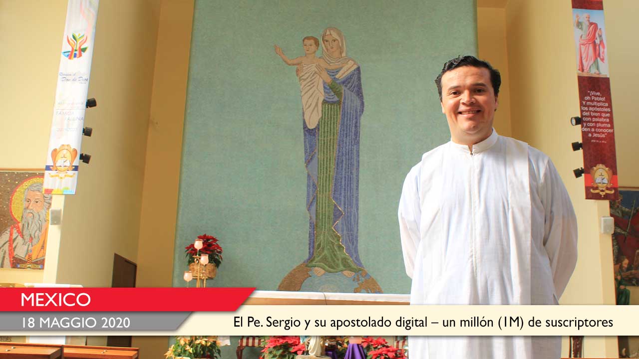 Mexico: El Pe. Sergio y su apostolado digital – un millón (1M) de  suscriptores - Società San Paolo